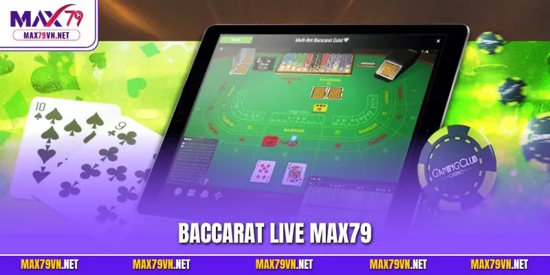 Baccarat live MAX79