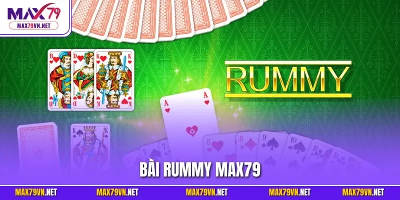 Bài Rummy MAX79