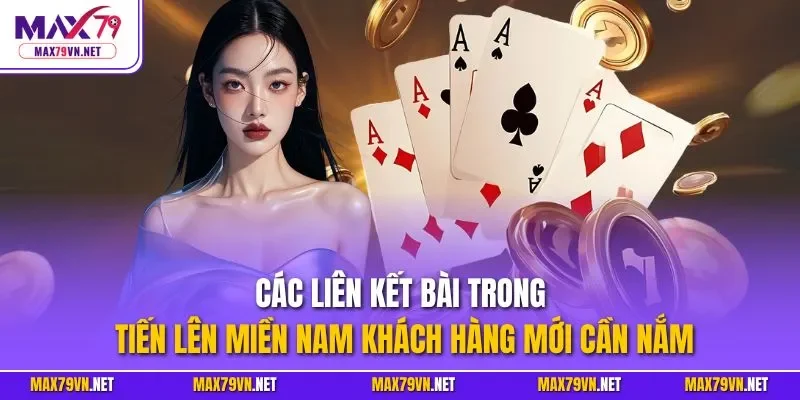 Các liên kết bài trong tiến lên miền Nam khách hàng mới cần nắm