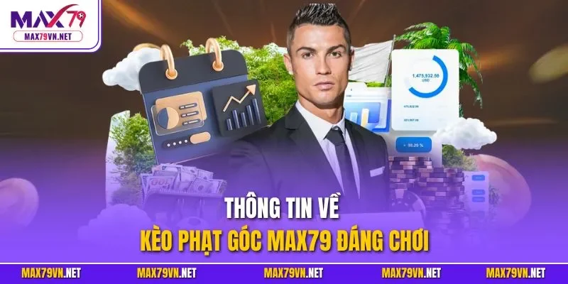 Thông tin về kèo phạt góc MAX79 đáng chơi