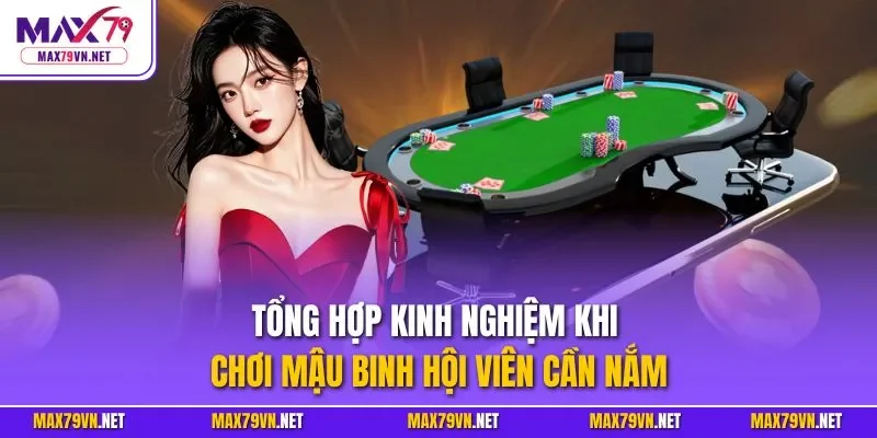 Tổng hợp kinh nghiệm khi chơi mậu binh hội viên cần nắm